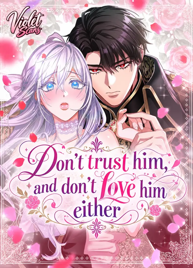 Don’t Trust Him, and Don’t Love Him Either